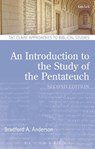 An Introduction to the Study of the Pentateuch - DR. BRADFORD A. (DUBLIN CITY UNIVERSITY,  Ireland) Anderson ; Paula (The Bible Society, UK) Gooder - 9780567656384