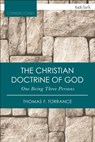 The Christian Doctrine of God, One Being Three Persons - Very Revd Thomas F. Torrance - 9780567658074