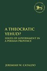 A Theocratic Yehud? - Visiting Assistant Professor Jeremiah W. (Grand Valley State University Cataldo - 9780567692047