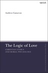 The Logic of Love - Rev'd Dr Andrew J. B. Cameron - 9780567707178