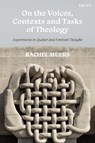 On the Voices, Contexts and Tasks of Theology: Experiments in Quaker and Feminist Thought - Professor Rachel (University of Edinburgh Muers - 9780567721259
