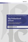 The Fatherhood of God - Associate Professor D. Blair (Reformed Theological Seminary Smith - 9780567725189