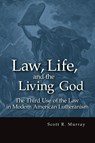 Law, Life, and the Living God - Scott R Murray - 9780570042891