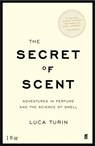 The Secret of Scent - Luca Turin - 9780571215386