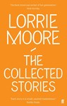 The Collected Stories of Lorrie Moore - Lorrie Moore - 9780571239368