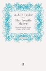 The Trouble Makers - A.J.P. Taylor - 9780571243235