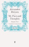 My Past and Thoughts: Memoirs Volume 1 - Alexander Herzen ; Constance Garnett - 9780571245413
