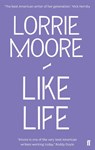Like Life - Lorrie Moore - 9780571260843