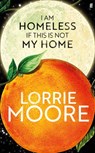 I Am Homeless If This Is Not My Home - Lorrie Moore - 9780571273850