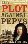 The Plot Against Pepys - Ben Long ; James Long - 9780571290987