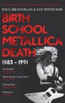 Birth School Metallica Death - Ian Winwood ; Paul Brannigan - 9780571294152
