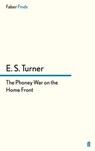The Phoney War on the Home Front - E. S. Turner - 9780571294749