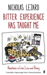 Bitter Experience Has Taught Me - Nicholas Lezard - 9780571299171