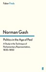 Politics in the Age of Peel - Norman Gash - 9780571302901