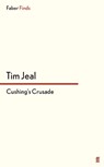 Cushing's Crusade - Tim Jeal - 9780571303915