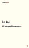 A Marriage of Convenience - Tim Jeal - 9780571303960