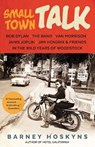 Small Town Talk - Barney Hoskyns - 9780571309764