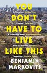 You Don't Have To Live Like This - Benjamin Markovits - 9780571313426