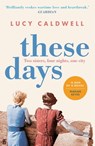 These Days - Lucy Caldwell - 9780571313587