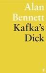Kafka's Dick - Alan Bennett - 9780571316748