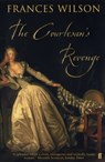 The Courtesan's Revenge - Frances Wilson - 9780571316991