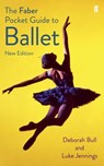 The Faber Pocket Guide to Ballet - Luke Jennings ; Deborah Bull - 9780571321605