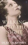 Walking into the Night - Olaf Olafsson - 9780571322664
