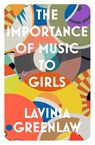 The Importance of Music to Girls - Lavinia Greenlaw - 9780571326174
