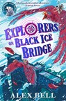 Explorers on Black Ice Bridge - Alex Bell - 9780571332588