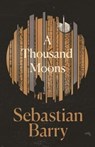 THOUSAND MOONS - SEBASTIAN BARRY - 9780571333387