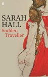 Sudden Traveller - Sarah (Author) Hall - 9780571345052