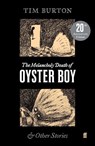 The Melancholy Death of Oyster Boy - Tim Burton - 9780571345106