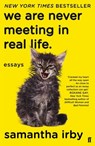 We Are Never Meeting in Real Life - Samantha Irby - 9780571349821