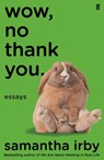 Wow, No Thank You. - Samantha Irby - 9780571359288