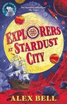 Explorers at Stardust City - Alex Bell - 9780571359752