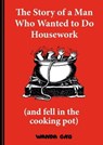 The Story of a Man Who Wanted to do Housework - Wanda Gag - 9780571361281