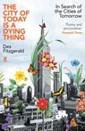 The City of Today is a Dying Thing - Des Fitzgerald - 9780571362226