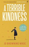 A Terrible Kindness - BROWNING WROE,  Jo - 9780571368303