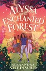 Alyssa and the Enchanted Forest - Alexandra Sheppard - 9780571377466