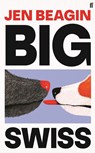 Big Swiss - BEAGIN,  Jen - 9780571378562