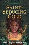 Saint-Seducing Gold - Brittany N. Williams - 9780571381647