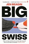 Big Swiss - BEAGIN,  Jen - 9780571386932