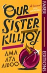 Our Sister Killjoy (Faber Editions) - Ama Ata Aidoo - 9780571388004