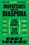 Dispatches from the Diaspora - Gary Younge - 9780571391158