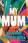 My Mum and Other Poems - Laura Dockrill - 9780571394210