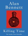 Killing Time - Alan Bennett - 9780571394821