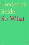 So What - Frederick Seidel - 9780571395958