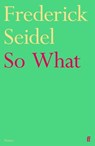 So What - Frederick Seidel - 9780571395965