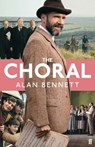 The Choral - Alan Bennett - 9780571396283