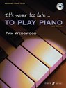 It's never too late to play piano (Adult Tutor Book) - Pam Wedgwood - 9780571520701